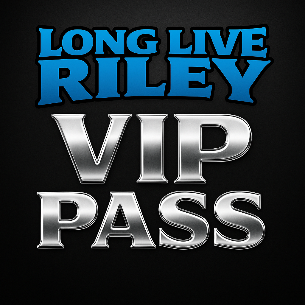 VIP Show N Shine Pass – LONG LIVE RILEY